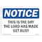 Signmission OSHA Notice Sign, 10" Height, Rigid Plastic, This Is Day Lord Has Made Get Busy Sign, Landscape OS-NS-P-1014-L-18641 - alternate 1
